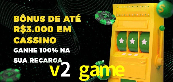 v2 game melhor bônus de depósito